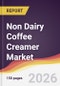 Non Dairy Coffee Creamer Market Report: Trends, Forecast and Competitive Analysis to 2035 - Product Thumbnail Image