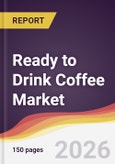 Ready to Drink Coffee Market Report: Trends, Forecast and Competitive Analysis to 2035- Product Image