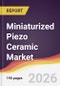 Miniaturized Piezo Ceramic Market Report: Trends, Forecast and Competitive Analysis to 2031 - Product Thumbnail Image
