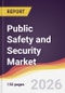 Public Safety and Security Market Report: Trends, Forecast and Competitive Analysis to 2035 - Product Thumbnail Image