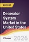Deaerator System Market in the United States - Product Thumbnail Image