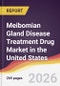 Meibomian Gland Disease Treatment Drug Market in the United States - Product Thumbnail Image
