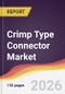 Crimp Type Connector Market Report: Trends, Forecast and Competitive Analysis to 2035 - Product Thumbnail Image