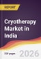 Cryotherapy Market in India - Product Thumbnail Image