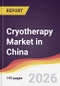 Cryotherapy Market in China - Product Thumbnail Image