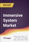 Immersive System Market Report: Trends, Forecast and Competitive Analysis to 2031 - Product Thumbnail Image