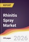 Rhinitis Spray Market Report: Trends, Forecast and Competitive Analysis to 2035 - Product Thumbnail Image