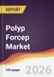 Polyp Forcep Market Report: Trends, Forecast and Competitive Analysis to 2035 - Product Thumbnail Image