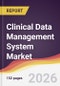 Clinical Data Management System Market Report: Trends, Forecast and Competitive Analysis to 2031 - Product Thumbnail Image