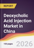 Deoxycholic Acid Injection Market in China- Product Image