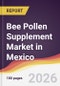 Bee Pollen Supplement Market in Mexico - Product Image