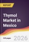 Thymol Market in Mexico - Product Image