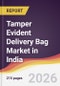 Tamper Evident Delivery Bag Market in India - Product Image