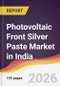 Photovoltaic Front Silver Paste Market in India - Product Image