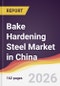 Bake Hardening Steel Market in China - Product Image