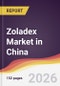 Zoladex Market in China - Product Image