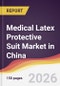 Medical Latex Protective Suit Market in China - Product Image