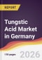 Tungstic Acid Market in Germany - Product Thumbnail Image