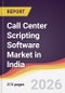 Call Center Scripting Software Market in India - Product Thumbnail Image