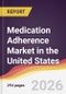 Medication Adherence Market in the United States - Product Thumbnail Image