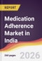 Medication Adherence Market in India - Product Image