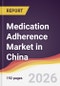 Medication Adherence Market in China - Product Image