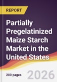 Partially Pregelatinized Maize Starch Market in the United States- Product Image
