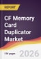 CF Memory Card Duplicator Market Report: Trends, Forecast and Competitive Analysis to 2035 - Product Image