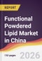 Functional Powdered Lipid Market in China - Product Image