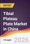 Tibial Plateau Plate Market in China - Product Thumbnail Image