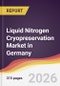 Liquid Nitrogen Cryopreservation Market in Germany - Product Image
