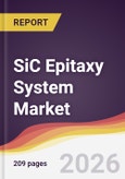 SiC Epitaxy System Market Report: Trends, Forecast and Competitive Analysis to 2031- Product Image