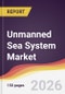 Unmanned Sea System Market Report: Trends, Forecast and Competitive Analysis to 2035 - Product Thumbnail Image