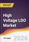 High Voltage LDO Market Report: Trends, Forecast and Competitive Analysis to 2035 - Product Thumbnail Image