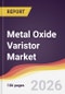 Metal Oxide Varistor Market Report: Trends, Forecast and Competitive Analysis to 2035 - Product Thumbnail Image
