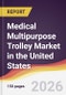 Medical Multipurpose Trolley Market in the United States - Product Thumbnail Image