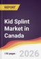 Kid Splint Market in Canada - Product Image