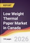 Low Weight Thermal Paper Market in Canada - Product Image