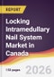 Locking Intramedullary Nail System Market in Canada - Product Thumbnail Image