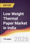 Low Weight Thermal Paper Market in India - Product Image