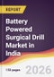 Battery Powered Surgical Drill Market in India - Product Image