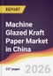 Machine Glazed Kraft Paper Market in China - Product Thumbnail Image