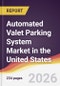 Automated Valet Parking System Market in the United States - Product Image