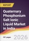 Quaternary Phosphonium Salt Ionic Liquid Market in India - Product Thumbnail Image