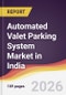 Automated Valet Parking System Market in India - Product Thumbnail Image