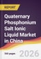 Quaternary Phosphonium Salt Ionic Liquid Market in China - Product Thumbnail Image