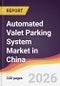 Automated Valet Parking System Market in China - Product Image