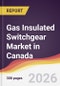 Gas Insulated Switchgear Market in Canada - Product Image