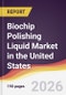 Biochip Polishing Liquid Market in the United States - Product Image