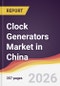 Clock Generators Market in China - Product Image